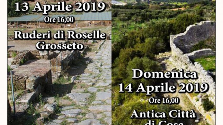 Roselle & Cosa: Voci dalle Antiche Città - Ruderi di Roselle - il 13 Aprile e Antica città di Cosa Ansedonia - il 14 Aprile 2019, entrambi alle ore 16.00
